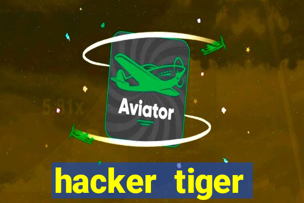 hacker tiger fortune gratis
